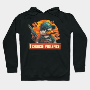 i choose violence Hoodie